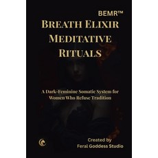 (英文圖書)Bemr: Breath Elixir Meditative Rituals: A Dark Feminine Guide to Women's Breathw... 平裝版, Independently Published, English, Paperback