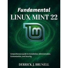 (外文書)Fundamental Linux Mint 22: Comprehensive Guide to Installation Administration C... Paperback, Independently Published, English