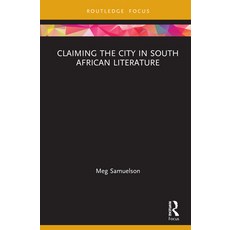 Claiming the City in South African Literature Hardcover, Routledge Chapman & Hall, English, 9780367763930