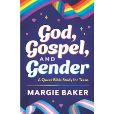 (영문도서) God Gospel and Gender: A Queer Bible Study for Teens Paperback, Church Publishing, English, 9781640656956