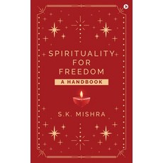 (영문도서) Spirituality - For Freedom: A Handbook Hardcover, Notion Press, English, 9798896327448