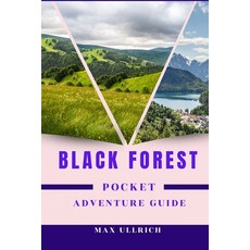 (영문도서) Black Forest Pocket Adventure Guide: Can You Conquer the Black Forest's Hidden gems? (Hiking ... Paperback, Independently Published, English, 9798872798842