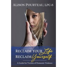 (英文書籍)Reclaim Your Life; Reclaim Yourself： A Guide for Victims of Domestic Violence 平裝版, Independently Published, 英文