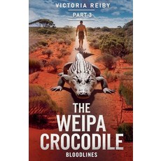 (英文圖書)The Weipa Crocodile - Bloodlines 平裝版, Victoria Reiby, 英文