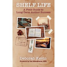 (영문도서) Shelf Life: A Field Guide to Long-Term Author Success Paperback, Highlander Enterprises, English, 9781956442502