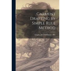 (영문도서) Garment Drafting by Simple Rule Method Paperback, Legare Street Press, English, 9781021400246