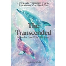 (영문도서) The Transcended: A Cosmic Love Story of Living Light Alchemy Paperback, Independently Published, English, 9798308665465