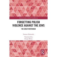 (영문도서)Forgetting Polish Violence Against the Jews: The Great Whitewash Paperback, Routledge, English, 9781032512808
