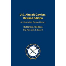 (영문도서) U.S. Aircraft Carriers Revised Edition: An Illustrated Design History Hardcover, US Naval Institute Press, English, 9781682477625