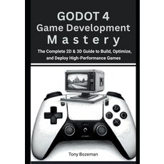 (英文圖書)Godot 4 Game Development Mastery: The Complete 2D & 3D Guide to Build Optimize ... 平裝版, Independently Published, 英文