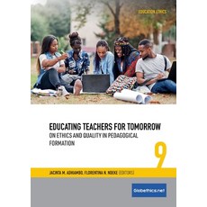 (영문도서) Educating Teachers for Tomorrow: On Ethics and Quality in Pedagogical Formation Paperback, Globethics.Net, English, 9782889314089