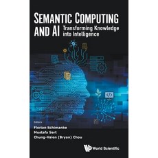 (英文圖書)Semantic Computing and Ai: Transforming Knowledge Into Intelligence 精裝版, World Scientific Publishing..., 英文