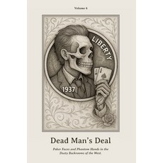 (英文圖書)Dead Man's Deal: Poker Faces and Phantom Hands in the Dusty Backrooms of the West. 平裝版, Independently Published, 英文
