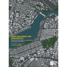 (영문도서) Open Building for Architects: Professional Knowledge for an Architecture of Everyday Environment Paperback, Routledge, English, 9781032152165