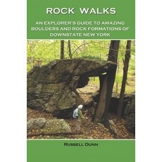 (영문도서) Rock Walks: An Explorer's Guide to Amazing Boulders and Rock Formations in Downstate New York Paperback, Independently Published, English, 9798602007381
