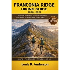 (英文圖書)Franconia Ridge Hiking Guide 2026-2027: Seasonal Itineraries Scenic Ridge Views... 平裝版, Independently Published, 英文