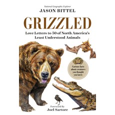 (영문도서)Grizzled: Love Letters to 50 of North America's Least Understood Animals Hardcover, National Geographic Society, English, 9781426223358