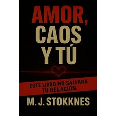 (英文書)Amor Caos y tu： Este libro no salvará tu relación. 平裝版, 獨立出版, 英文
