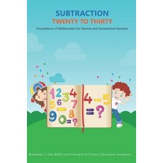 (영문도서) Subtraction Twenty to Thirty: Foundations of Mathematics for Parents and Homeschool Teachers Paperback, Bookwire, English, 9781639724147