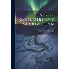 (영문도서) De Norske Klostres Historie I Middelalderen Paperback, Legare Street Press, English, 9781021579492