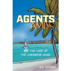 (영문도서)Agents Amiss and The Case of the Caribbean Crook Paperback, FriesenPress, English, 9781038328335
