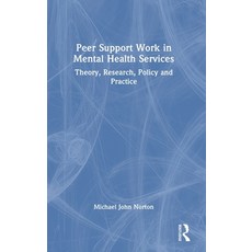(英文圖書)Peer Support Work in Mental Health Services: Theory Research Policy and Practice 精裝版, Routledge, 英文