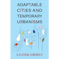 (영문도서) Adaptable Cities and Temporary Urbanisms Paperback, Columbia University Press, English, 9780231208079