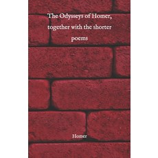 The Odysseys of Homer together with the shorter poems Paperback, Independently Published, English, 9798720826536