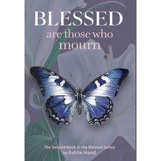 (영문도서)Blessed Are Those Who Mourn Hardcover, Ashlie Hand, English, 9781967681044