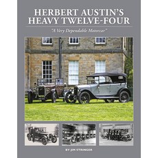 (영문도서) Herbert Austin's Heavy Twelve-Four Hardcover, Herridge & Sons, English, 9781914929007