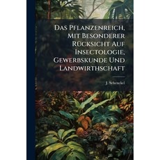 (英文書)Das Pflanzenreich Mit Besonderer Rücksicht Auf Insectologie Gewerbskunde Und L... 平裝版, Nabu Press, English, Paperback