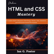 (英文圖書)Modern HTML and CSS Mastery: A Complete Guide to Responsive Web Design Flexbox ... 平裝版, Independently Published, 英文
