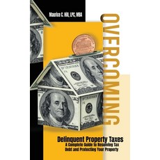 (영문도서) Overcoming Delinquent Property Taxes A Complete Guide to Resolving Tax Debt and Protecting Yo... Hardcover, One United Publishing, English, 9798869151209