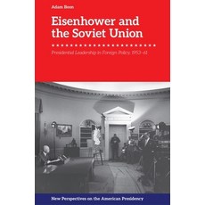(영문도서)Eisenhower and the Soviet Union: Presidential Leadership in Foreign Policy 1953-61 Hardcover, Edinburgh University Press, English, 9781399545310