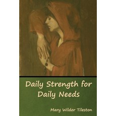 (영문도서) Daily Strength for Daily Needs Paperback, Bibliotech Press, English, 9781618957092