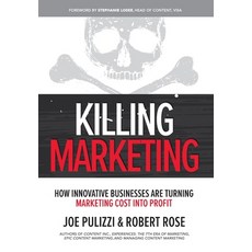 (영문도서) Killing Marketing: How Innovative Businesses Are Turning Marketing Cost Into Profit Hardcover, McGraw-Hill Companies, English, 9781260026429