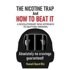 THE NICOTINE TRAP and HOW TO BEAT IT: A Revolutionary New Approach to Quitting Smoking Paperback, Independently Published