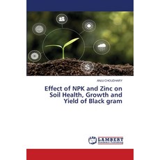 (영문도서)Effect of NPK and Zinc on Soil Health Growth and Yield of Black gram Paperback, LAP Lambert Academic Publis..., English, 9786208449278