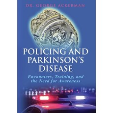 (영문도서) Policing and Parkinson's Disease: Encounters Training and the Need for Awareness Hardcover, Togetherforsharon(r), English, 9798992418514