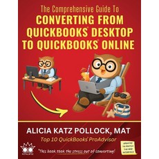 (영문도서)The Comprehensive Guide to Converting from QuickBooks Desktop (QBDT) to QuickBoo... Paperback, Royalwise Solutions, Inc., English, 9798256012687