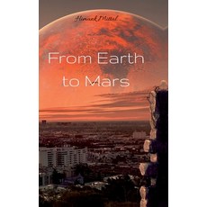 (영문도서)From Earth to Mars Hardcover, Notion Press, English, 9798900079196