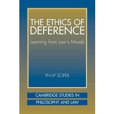 The Ethics of Deference:Learning from Law`s Morals, Cambridge University Press