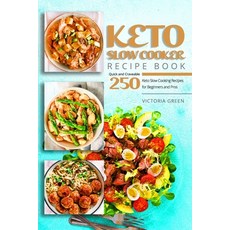 Keto Slow Cooker Recipe Book - Quick and Craveable 250 Keto Slow Cooking Recipes for Beginners and Pros Paperback, Independently Published