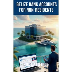 (영문도서)Belize Bank Accounts for Non-Residents: Open Personal and Business Accounts Lega... Paperback, Independently Published, English, 9798272449771