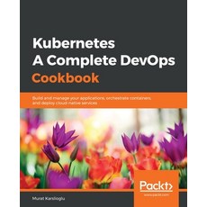 Kubernetes- A Complete DevOps Cookbook Paperback, Packt Publishing, English, 9781838828042
