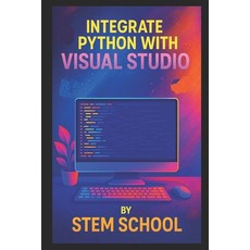 (영문도서)Integrate Python with Visual Studio: A Practical Guide for Faster Smarter and... Paperback, Independently Published, English, 9798277546208