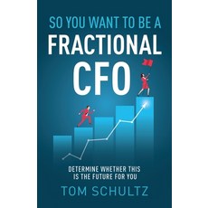 (영문도서) So You Want to be a Fractional CFO: Determine Whether This is the Future For You Paperback, New Degree Press, English, 9798889268277