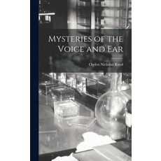 (영문도서) Mysteries of the Voice and Ear Hardcover, Legare Street Press, English, 9781017428384