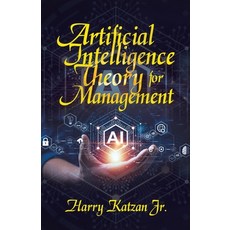 (영문도서) Artificial Intelligence Theory For Management Paperback, iUniverse, English, 9781663256157