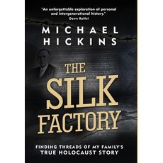 (영문도서) The Silk Factory: Finding Threads of My Family's True Holocaust Story Hardcover, Amsterdam Publishers, English, 9789493276901